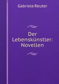 Der Lebenskunstler: Novellen