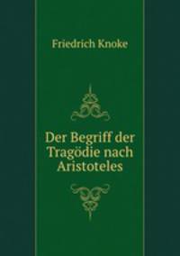 Der Begriff der Tragodie nach Aristoteles