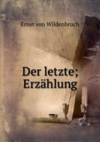 Der letzte; Erzahlung