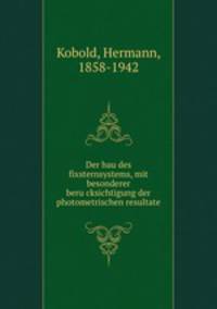 Der bau des fixsternsystems, mit besonderer beru?cksichtigung der photometrischen resultate