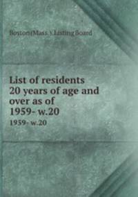 List of residents 20 years of age and over as of . 1959- w.20