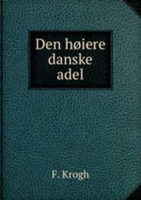 Den hoiere danske adel