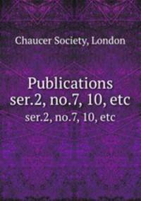 Publications. ser.2, no.7, 10, etc