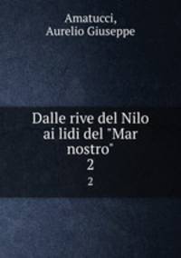 Dalle rive del Nilo ai lidi del "Mar nostro". 2