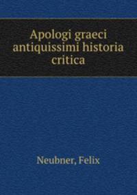 Apologi graeci antiquissimi historia critica