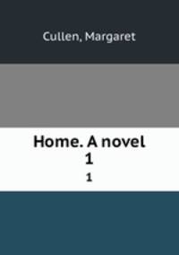Home. A novel. 1