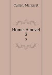 Home. A novel. 3