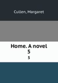 Home. A novel. 5