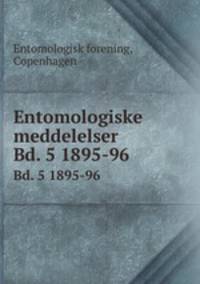 Entomologiske meddelelser. Bd. 5 1895-96
