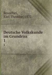 Deutsche Volkskunde im Grundriss. 1