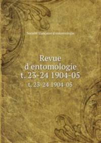 Revue d`entomologie. t. 23-24 1904-05
