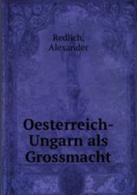 Oesterreich-Ungarn als Grossmacht