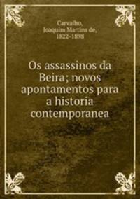 Os assassinos da Beira; novos apontamentos para a historia contemporanea