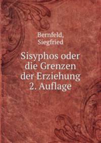 Sisyphos oder die Grenzen der Erziehung. Volume 2. Auflage