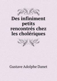 Des infiniment petits rencontres chez les choleriques