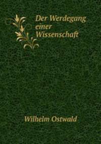 Der Werdegang einer Wissenschaft