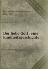 Der liebe Gott; eine kindheitsgeschichte