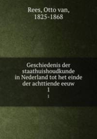 Geschiedenis der staathuishoudkunde in Nederland tot het einde der achttiende eeuw. 1