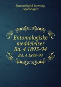 Entomologiske meddelelser. Bd. 4 1893-94