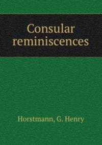 Consular reminiscences