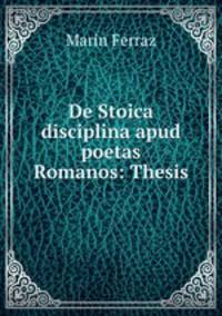 De Stoica disciplina apud poetas Romanos: Thesis.