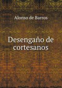 Desengano de cortesanos