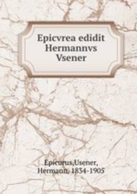 Epicvrea edidit Hermannvs Vsener