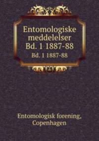 Entomologiske meddelelser. Bd. 1 1887-88