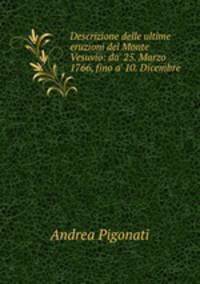 Descrizione delle ultime eruzioni del Monte Vesuvio: da