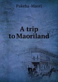 A trip to Maoriland