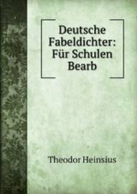 Deutsche Fabeldichter: Fur Schulen Bearb
