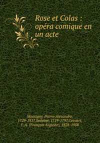 Rose et Colas : opera comique en un acte
