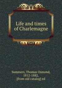Life and times of Charlemagne
