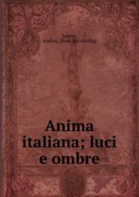 Anima italiana; luci e ombre