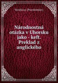 Narodnostna otazka v Uhorsku jako - keft. Preklad z anglickeho