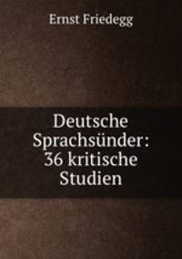 Deutsche Sprachsunder: 36 kritische Studien