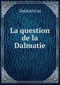 La question de la Dalmatie