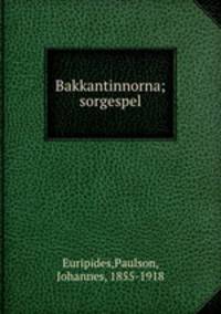 Bakkantinnorna; sorgespel