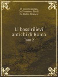 Li bassirilievi antichi di Roma. Tom 2