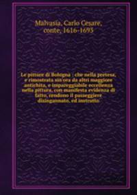 Le pitture di Bologna : che nella pretesa, e rimostrata sin