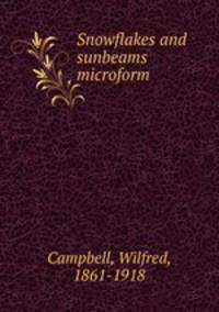 Snowflakes and sunbeams microform