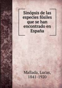 Sinopsis de las especies fosiles que se han encontrado en Espana