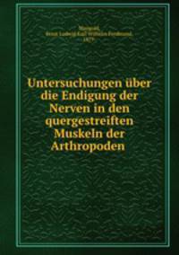 Untersuchungen uber die Endigung der Nerven in den quergestreiften Muskeln der Arthropoden