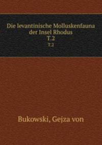 Die levantinische Molluskenfauna der Insel Rhodus. T.2