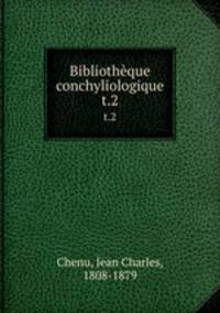 Bibliothque conchyliologique. t.2