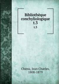 Bibliothque conchyliologique. t.3