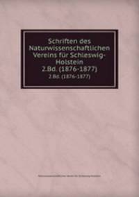 Schriften des Naturwissenschaftlichen Vereins fr Schleswig-Holstein. 2.Bd. (1876-1877)