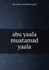 abu yaala muatamad yaala