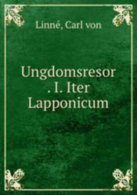 Ungdomsresor . I. Iter Lapponicum