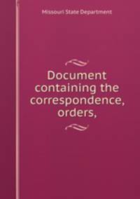 Document containing the correspondence, orders,